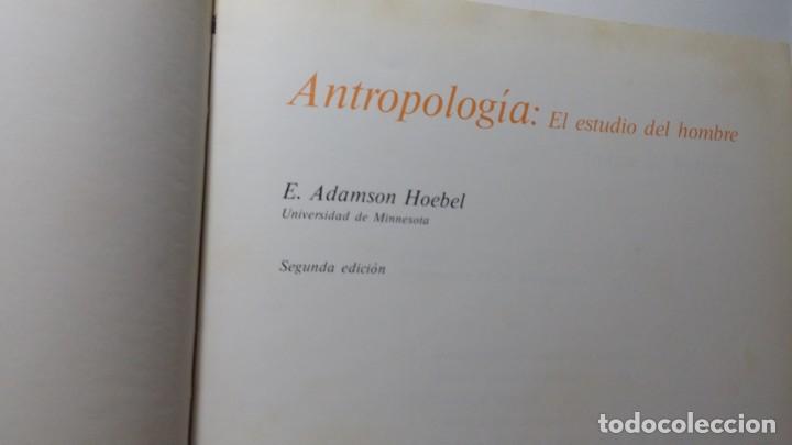 Libros de segunda mano: ANTROPOLOGIA: EL ESTUDIO DEL HOMBRE (E. ADAMSON HOEBEL) - Foto 2