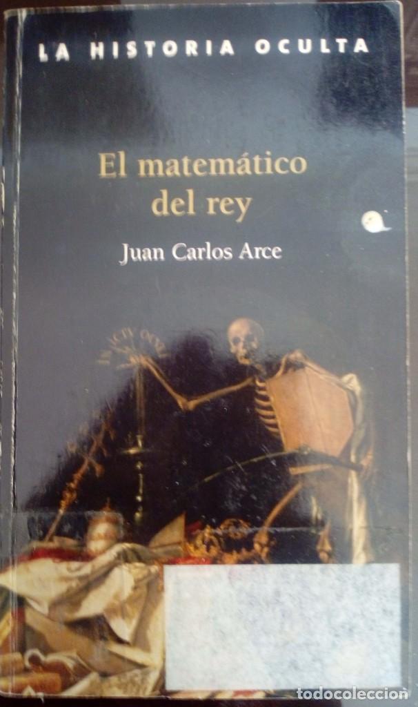 Libros de segunda mano: El matem&aacute;tico del Rey - Juan Carlos Arce - Foto 1