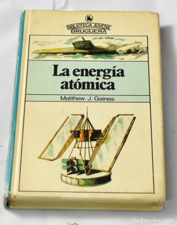 Libros de segunda mano: La energ&iacute;a at&oacute;mica. Gaines, Matthew J. - Foto 1
