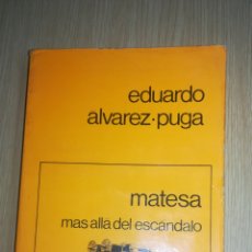 Libros de segunda mano: MATESA - EDUARDO ÁLVAREZ PUGA - 1974. Lote 143878022