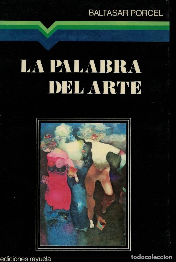 Libros de segunda mano: Baltasar Porcel, La palabra del arte - Foto 1