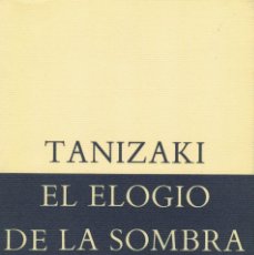 Libros de segunda mano: TANIZAKI, EL ELOGIO DE LA SOMBRA