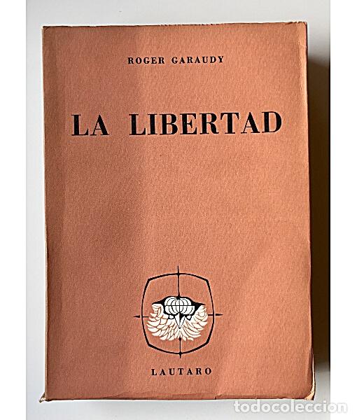 Libros de segunda mano: LA LIBERTAD. GARAUDY, Roger. Lautaro. 1958. - Foto 1