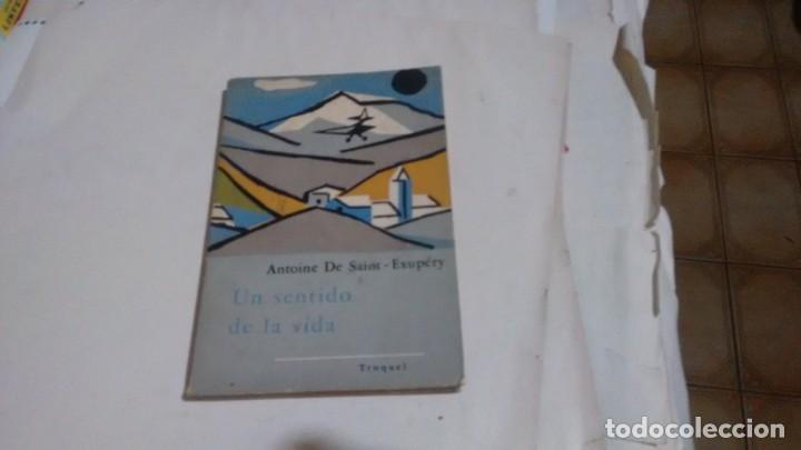 Libros de segunda mano: UN SENTIDO DE LA VIDA - ANTOINE DE SAINT - EXUPERY - - Foto 1
