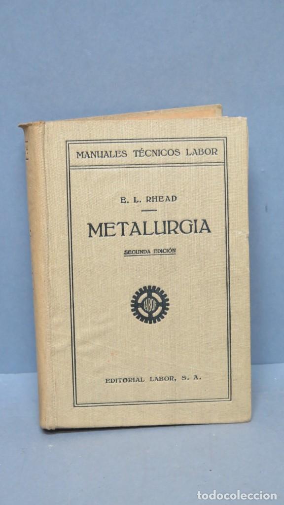 Libros de segunda mano: 1938.- METALURGIA. E. L. RHEAD - Foto 1