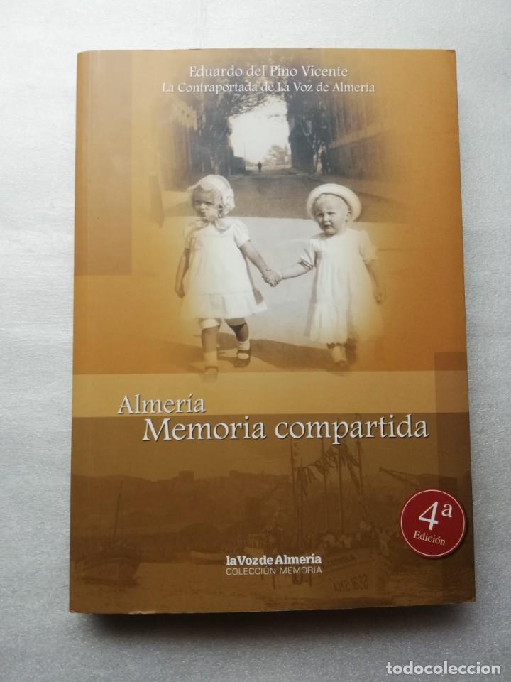 Libros de segunda mano: ALMERIA . MEMORIA COMPARTIDA  EDUARDO DEL PINO - Foto 1