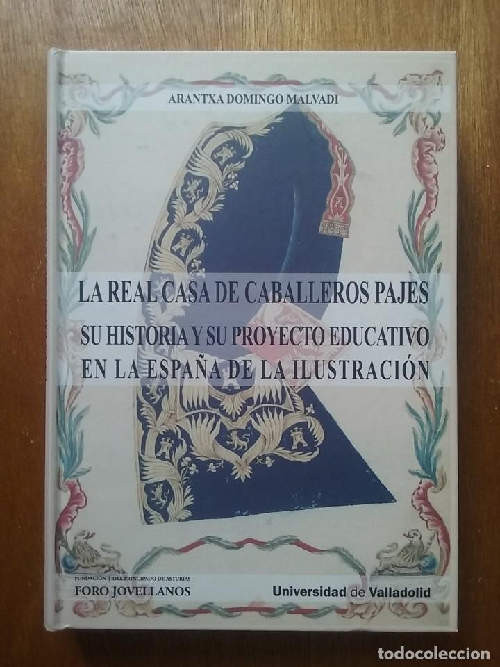 Livres d'occasion: LA REAL CASA DE CABALLEROS PAJES SU HISTORIA Y SU PROYECTO EDUCATIVO EN LA ESPA&Ntilde;A DE LA ILUSTRACION
