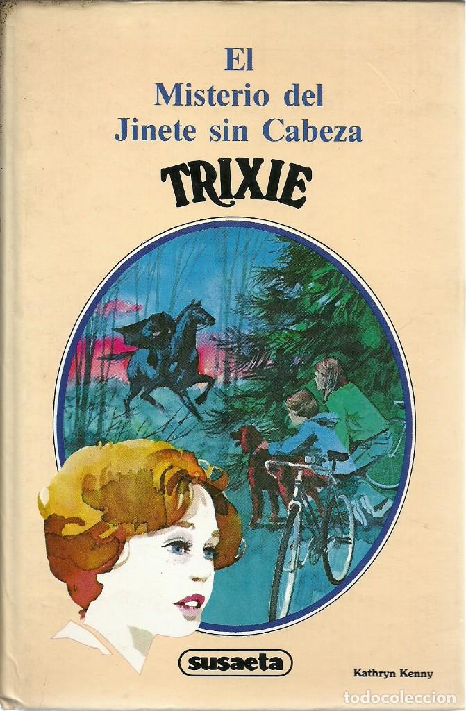 Libri di seconda mano: 2 TRIXIE EL MISTERIO DEL JINETE SIN CABEZA KATHRYN KENNY SUSAETA