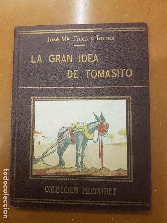 Libros de segunda mano: COLECCI&Oacute;N FREIXINET. LA GRAN IDEA DE TOMASITO. JOS&Eacute; MAR&Iacute;A FOLCH Y TORRES - Foto 1