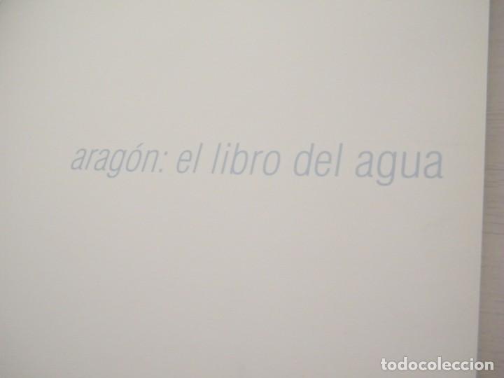 Libros de segunda mano: ARAG&Oacute;N: EL LIBRO DEL AGUA - GOBIERNO DE ARAG&Oacute;N - ZARAGOZA (2007) - Foto 10