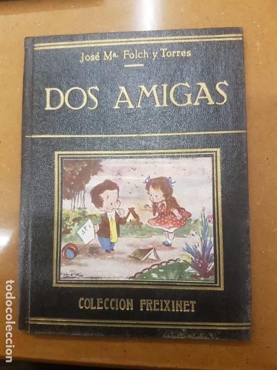 Libros de segunda mano: COLECCI&Oacute;N FREIXINET. DOS AMIGAS. JOS&Eacute; MAR&Iacute;A FOLCH Y TORRES - Foto 1