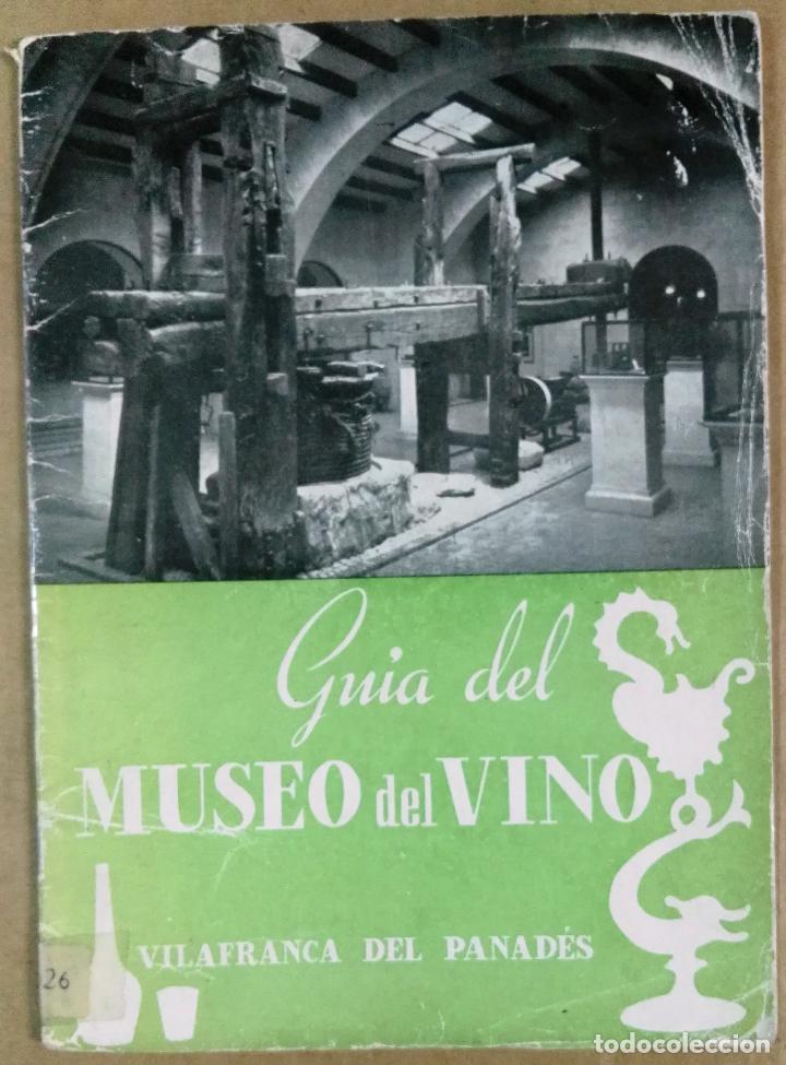 Livres d'occasion: Gu&iacute;a del museo del vino. Vilafranca del Panad&eacute;s, Vilafranca s.d.