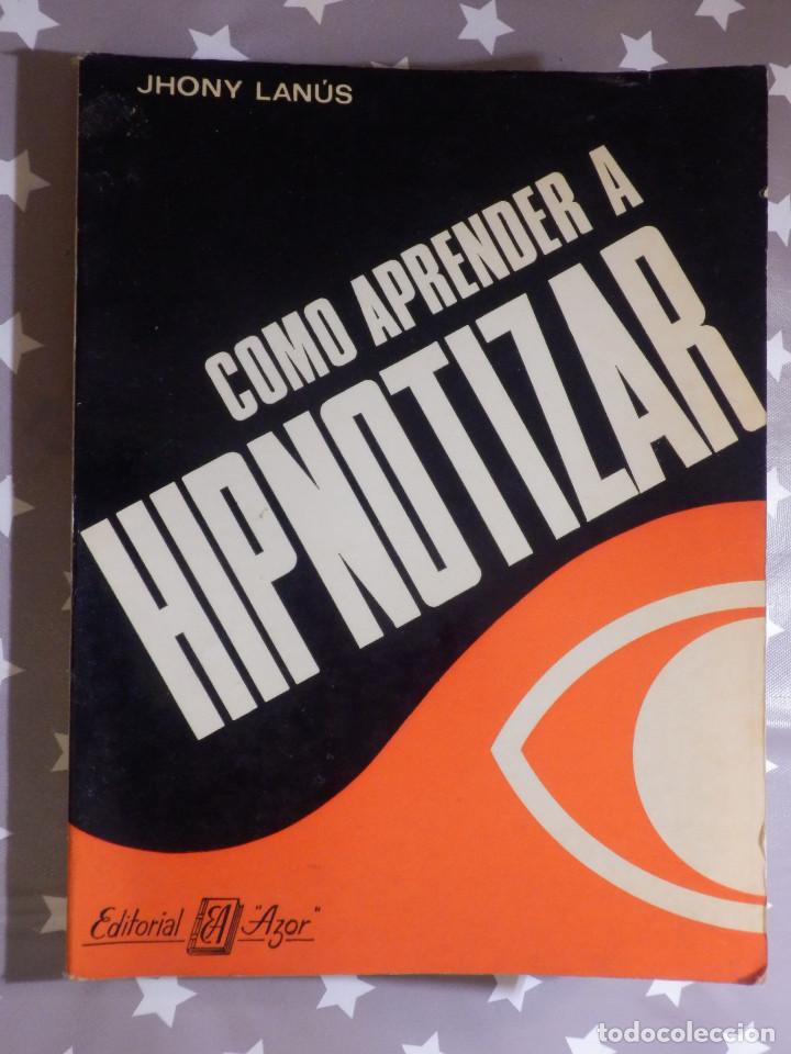 Libros de segunda mano: Libro - Como Aprender a Hipnotizar - Editorial Azor - JHONY LAN&Uacute;S - Foto 1