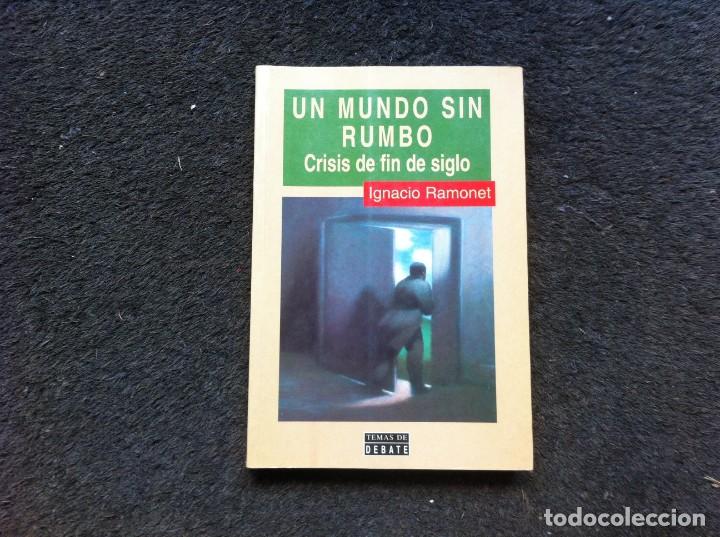 Libros de segunda mano: IGNACIO RAMONET.  UN MUNDO SIN RUMBO.  Ed. DEBATE, 1997 - Foto 1