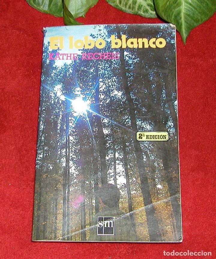 Libros de segunda mano: EL LOBO BLANCO DE KATHE RECHEIS EDICIONES SM GRAN ANGULAR 1986 SEGUNDA EDICI&Oacute;N - Foto 3