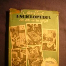 Libros de segunda mano: ALICIA CARROLL: - ENCICLOPEDIA DEL ARTE DE LA AGUJA. Nº 1 (COSTURA SENCILLA) - (1960). Lote 145735566