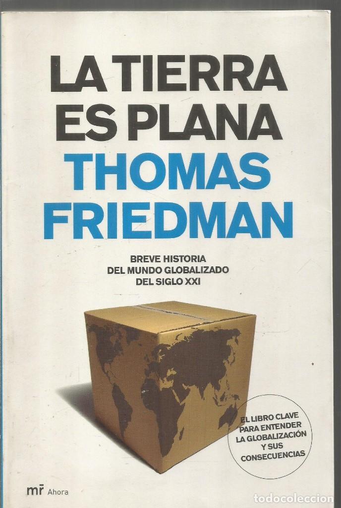 Libros de segunda mano: THOMAS FRIEDMAN. LA TIERRA ES PLANA. MARTINEZ ROCA - Foto 1
