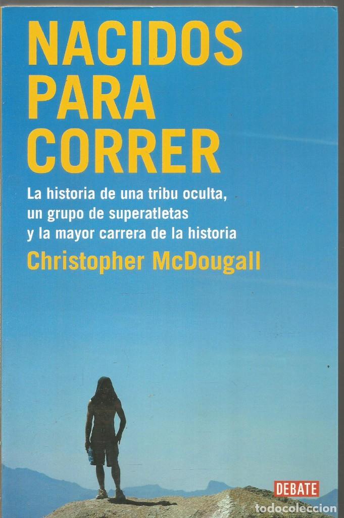 Libros de segunda mano: CHRISTOPHER McDOUGALL. NACIDOS PARA CORRER. DEBATE - Foto 1