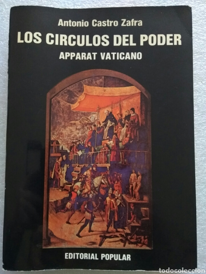 Libros de segunda mano: LOS C&Iacute;RCULOS DE PODER. Apparat vaticano. Antonio Castro Zafra - Foto 1