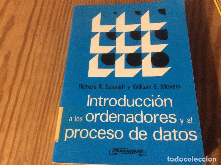 Libros de segunda mano: INTRODUCCION A LOS ORDENADORES Y AL PROCESO DE DATOS. SCHMIDT, - Richard N. - Foto 1