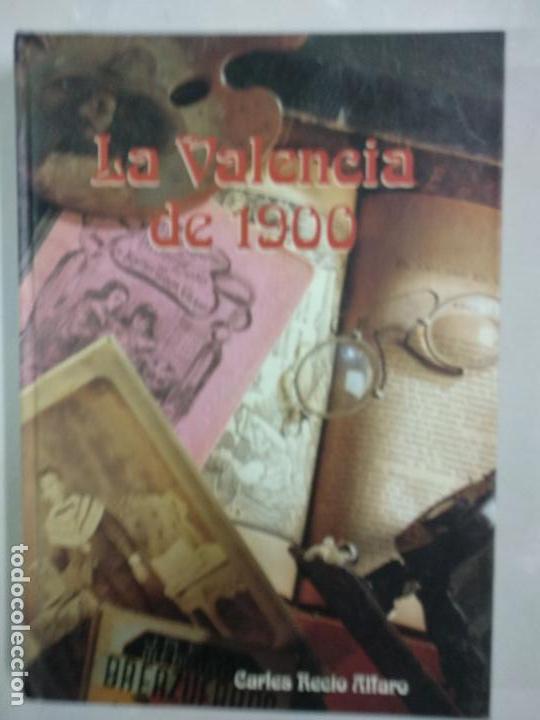 Libros de segunda mano: LIBRO LA VALENCIA DE 1900 / CARLOS RECIO ALFARO - Foto 1