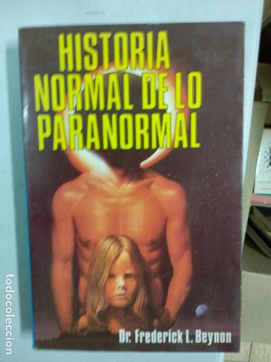 Libros de segunda mano: HISTORIA NORMAL DE LO PARANORMAL - BEYNON, FREDERICK L. - Foto 1