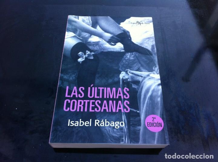 Libros de segunda mano: ISABEL R&Aacute;BAGO.  LAS &Uacute;LTIMAS CORTESANAS.  Ed. ESPEJO DE TINTA, 2007 - Foto 1