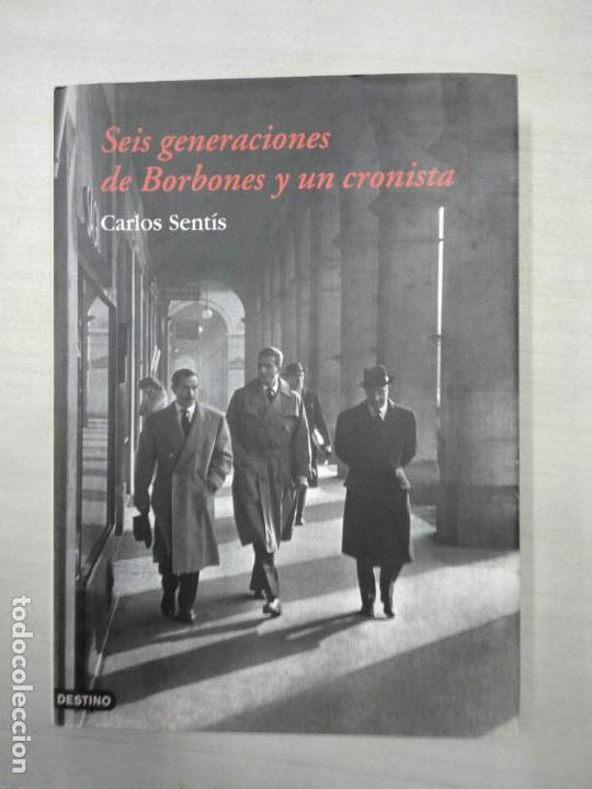 Libros de segunda mano: SEIS GENERACIONES DE BORBONES Y UN CRONISTA - Foto 1