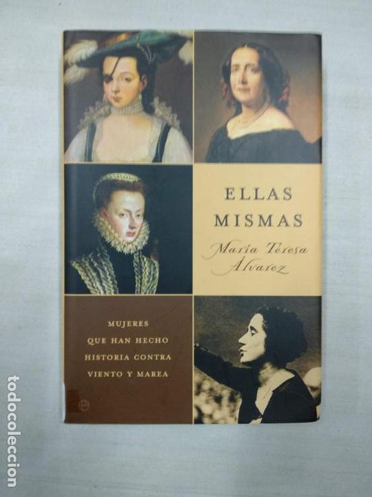 Libros de segunda mano: ELLAS MISMAS / MAR&Iacute;A TERESA &Aacute;LVAREZ. - Foto 1