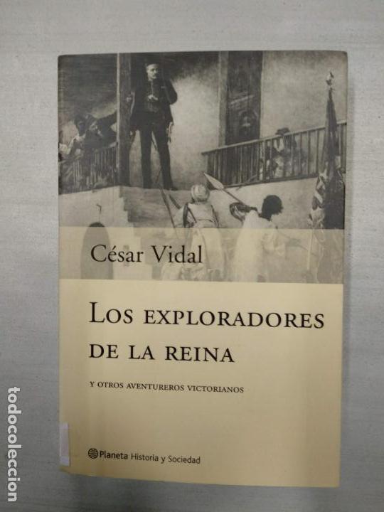 Libros de segunda mano: LOS EXPLORADORES DE LA REINA - VIDAL, CESAR - Foto 1