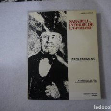 Libros de segunda mano: SABADELL, INFORME DE L'OPOSICIÓ I. PROLEGOMENS - ANDREU CASTELLS - EDICIONS RIUTORT - 1975