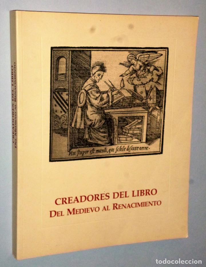 Libros de segunda mano: CREADORES DEL LIBRO DEL MEDIEVO AL RENACIMIENTO - Foto 1