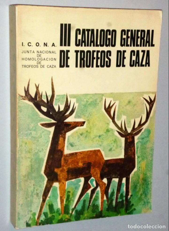Libros de segunda mano: III CAT&Aacute;LOGO GENERAL DE TROFEOS DE CAZA. - Foto 1