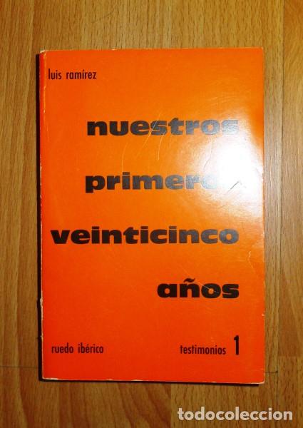 Libros de segunda mano: RAM&Iacute;REZ, Luis. Nuestros primeros veinticinco a&ntilde;os - Foto 1