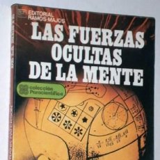 Libros de segunda mano: LAS FUERZAS OCULTAS DE LA MENTE POR FRANK PATERSON DE ED. RAMOS MAJOS EN BARCELONA 1981. Lote 147077978