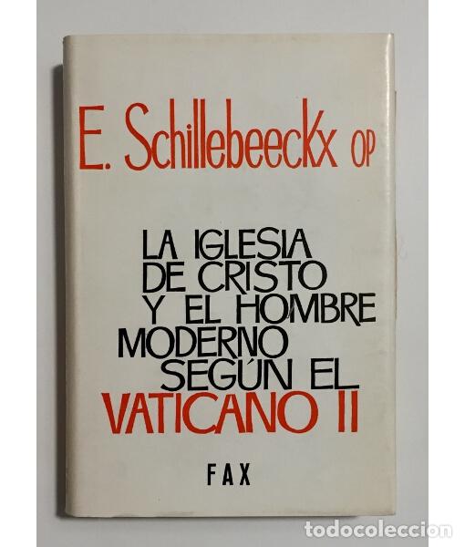 Libri di seconda mano: LA IGLESIA DE CRISTO Y EL HOMBRE MODERNO SEG&Uacute;N EL VATICANO II. SCHILLEBEECKX, E. Fax. 1969.