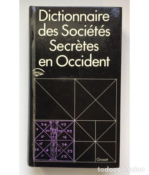 Libros de segunda mano: DICTIONNAIRE DES SOCI&Eacute;T&Eacute;S SECR&Egrave;TES EN OCCIDENT. . Grasset. 1971.