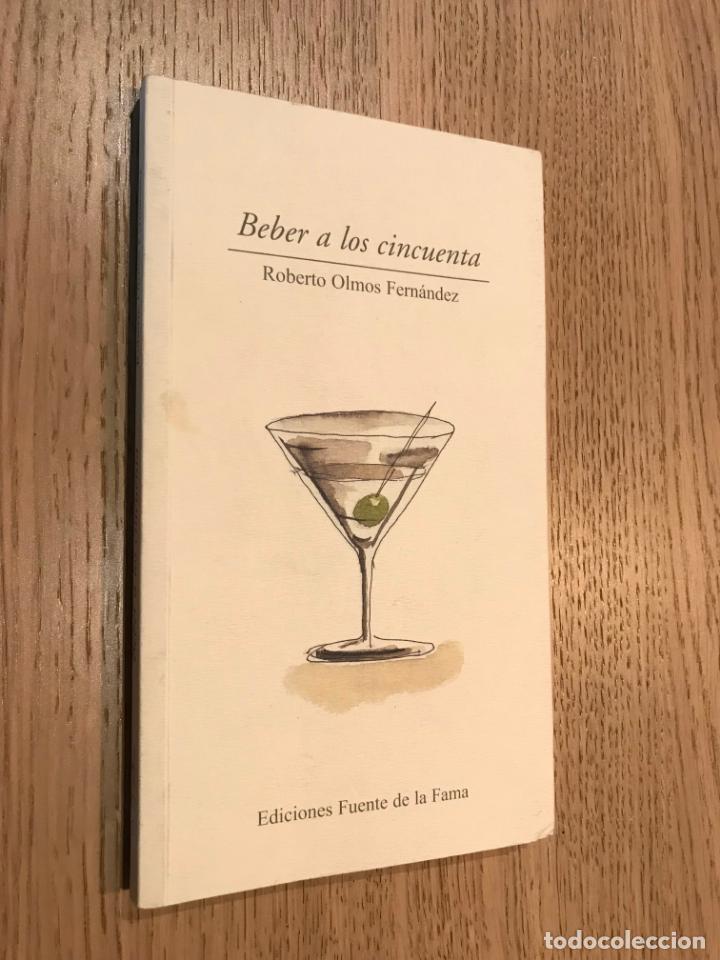 Libros de segunda mano: BEBER A LOS CINCUENTA - OLMOS FERN&Aacute;NDEZ, ROBERTO - Foto 1