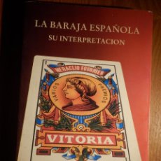 Libros de segunda mano: LIBRO - LA BARAJA ESPAÑOLA - SU INTERPRETACIÓN - ANTONIO PERALTA GIL - EDITORIAL SIRIO 1988