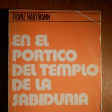 Libros de segunda mano: LIBRO - EN EL PÓRTICO DEL TEMPLO DE LA SABIDURÍA - FRANZ HARTMANN - KIER 1986. Lote 147413054