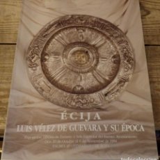 Libros de segunda mano: ÉCIJA. LUIS VÉLEZ DE GUEVARA Y SU ÉPOCA. CATÁLOGO DE LA EXPOSICIÓN CELEBRADA EN 1994 (ÉCIJA-SEVILLA)