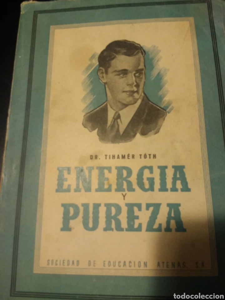 Libri di seconda mano: ENERG&Iacute;A Y PUREZA. DR. TIHAM&Eacute;R T&Oacute;TH. SOCIEDADES DE EDUCACI&Oacute;N ATENAS. COLECCI&Oacute;N PARA J&Oacute;VENES. A&Ntilde;O 1959
