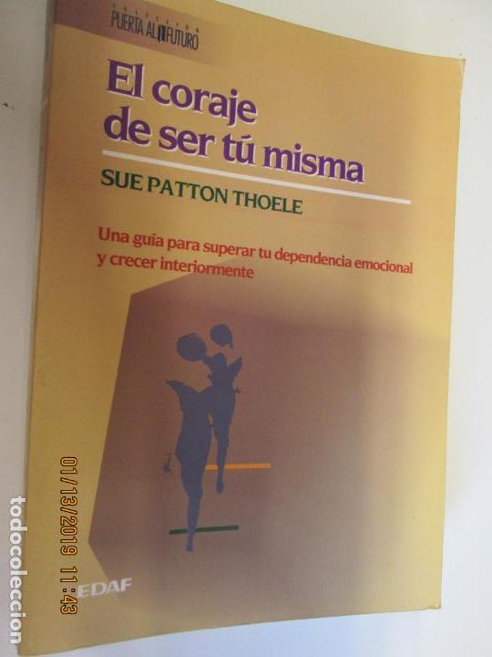 Libros de segunda mano: EL CORAJE DE SER TU MISMA - SUE PATTON THOELE - ED. EDAF 1992. - Foto 1