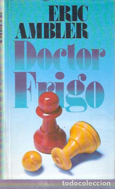 Libros de segunda mano: Doctor Frigo - Ambler, Eric - Foto 1