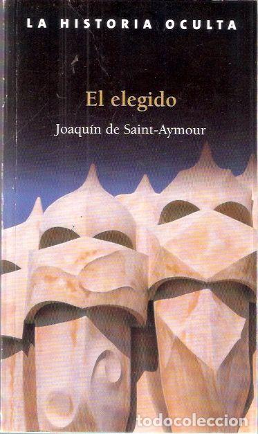 Libros de segunda mano: El elegido - Saint-Aymour, Joaqu&iacute;n de - Foto 1