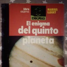 Libros de segunda mano: EL ENIGMA DEL QUINTO PLANETA - UN PLANETA QUE DESAPARECIO SIN DEJAR RASTRO - MARIUS LLEGET -ATE 1980