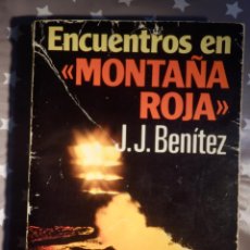 Libros de segunda mano: LIBRO - ENCUENTROS EN MONTAÑA ROJA - J.J. BENITEZ - PILOTOS ESPAÑOLES HABLAN DE OVNIS - 1981 