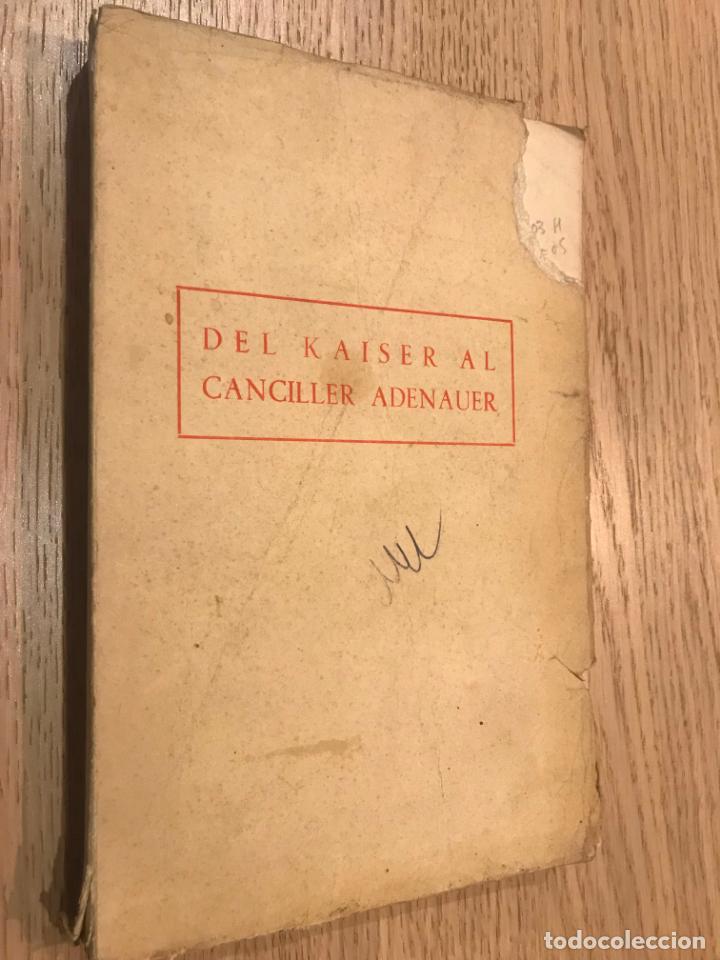 Second hand books: DEL KAISER AL CANCILLER ADENAUER (CUATRO MOMENTOS DE ALEMANIA 1895-1956) 1957