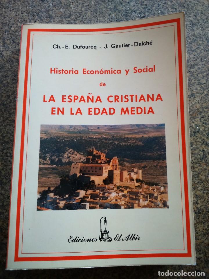 Libros de segunda mano: HISTORIA ECONOMICA Y SOCIAL DE LA ESPA&Ntilde;A CRISTIANA EN LA EDAD MEDIA -- E. DUFOURCQ Y J. GAUTIER --