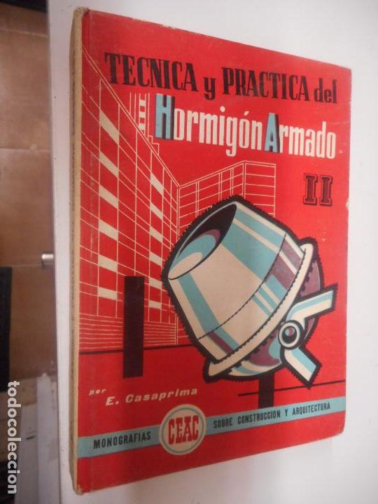 Libros de segunda mano: TECNICA Y PRACTICA DEL HORMIGON ARMADO  II  MONOGRAFIAS CEAC - Foto 1